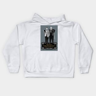 Laurel & Hardy Quotes: “Well Here’s Another Fine Mess You’ve Gotten Us Into” Kids Hoodie